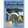 Custom Motorcycle Fabrication: Materials, Welding, Mill and Lathe, Frame Construction