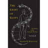 The Light of Egypt; Or, the Science of the Soul and the Stars [Two Volumes in One]