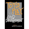 Toys, Play, and Child Development