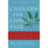 Cannabis for Chronic Pain: A Proven Prescription for Using Marijuana to Relieve Your Pain and Heal Your Life /]cdr. Rav Ivker, Do, Abihm, Cofounder an