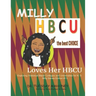 Milly Loves Her HBCU: Exploring Historical Black Colleges and Universities (HBCU) for K- 5
