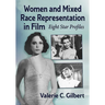 Women and Mixed Race Representation in Film: Eight Star Profiles