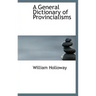A General Dictionary of Provincialisms