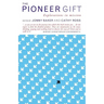 The Pioneer Gift: Explorations in Mission