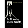 In Sickness and in Wealth: American Hospitals in the Twentieth Century