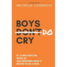 Boys Do Cry: By 12 Men Who Did. Woke Up. And Redefined What it Means to be a Man.