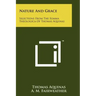 Nature And Grace: Selections From The Summa Theologica Of Thomas Aquinas
