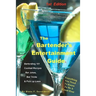 The Bartender's Entertainment Guide: Bartending, Drink Recipes, Bar Jokes, Tricks & Pick Up Lines