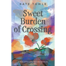 Sweet Burden of Crossing