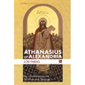 Athanasius of Alexandria: An Introduction to His Writings and Theology