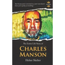 Charles Manson: Helter Skelter. The Entire Life Story