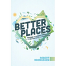 Better Places: Building Stronger Communities with Authenticity and Compassion