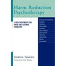 Harm Reduction Psychotherapy: A New Treatment for Drug and Alcohol Problems