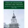 Days of Splendor, Hours Like Dreams: Four Years at a Small College in the Still North (1963-1967)