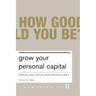 Grow Your Personal Capital: What You Know, Who You Know and How to Use It
