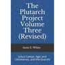 The Plutarch Project Volume Three (Revised): Julius Caesar, Agis and Cleomenes, and the Gracchi