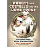 Abbott and Costello on the Home Front: A Critical Study of the Wartime Films