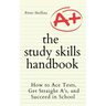 The Study Skills Handbook: How to Ace Tests, Get Straight A's, and Succeed in School