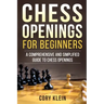 Chess Openings for Beginners: A Comprehensive and Simplified Guide to Chess Openings