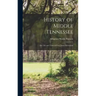 History of Middle Tennessee: Or, Life and Times of Gen. James Robertson