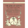 The Song of Sixpence Picture Book - Containing Sing a Song of Sixpence, Princess Belle Etoile, an Alphabet of Old Friends - Illustrated by Walter Cran