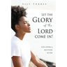 Let the Glory of the Lord come in!: Love covers a multitude of sins