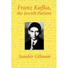 Franz Kafka, the Jewish Patient