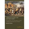 Christian Pacifism and Just War Theory: Discipleship and the Ethics of War, Violence and the Use of Force
