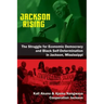Jackson Rising: The Struggle for Economic Democracy and Black Selfdetermination in Jackson, Mississippi