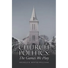Church Politics: The Games We Play