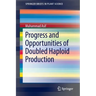 Progress and Opportunities of Doubled Haploid Production