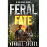 Feral Fate: A gripping EMP Survival Thriller