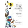 Broken Worlds, Disabled Kin: Strategies for Collective Survival
