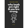 The Blackpill Theory: why incels are right & you are wrong.