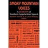 Smoky Mountain Voices: A Lexicon of Southern Appalachian Speech Based on the Research of Horace Kephart
