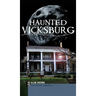 Haunted Vicksburg