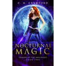 Nocturnal Magic: An Urban Fantasy Novel