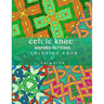 Celtic Knot Patterns: 60 Stress-Relieving Designs