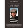 The New-Old: Recollections, Reflections, and Reconnoiterings of Mike Arons