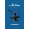 The Art of Horse-Shoeing: A Manual for Farriers