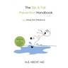 The Slip and Fall Prevention Handbook: You Make The Difference