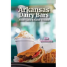 Arkansas Dairy Bars: Neat Eats and Cool Treats