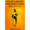 Your Karate Foundation: Goju Ryu