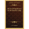The Occult Significance of the Masonic Lodge
