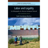 Labor and Legality: An Ethnography of a Mexican Immigrant Network, 10th Anniversary Edition