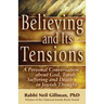 Believing and Its Tensions: A Personal Conversation about God, Torah, Suffering and Death in Jewish Thought