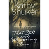 That Still and Whispering Place