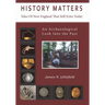History Matters: Tales Of New England That Still Echo Today