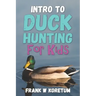 Intro to Duck Hunting for Kids