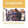 The Discipline Book: Everything You Need to Know to Have a Better-Behaved Child from Birth to Age Ten